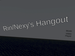 Rin⁄Nexy's Hangout World