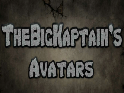 TheBigKaptain's Avatars