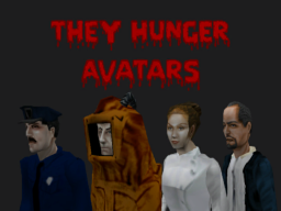 They Hunger Avatar World