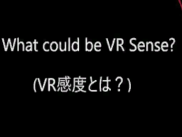 ［JP＆EN］ What could be VR Sense？