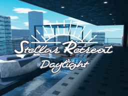 Stellar Retreat：Daylight