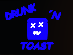 Drunk'N Toast