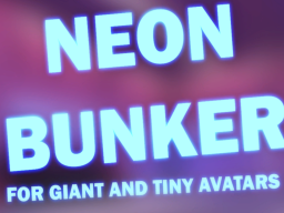 Giant Neon Bunker