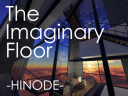Imaginary Floor -HINODE-
