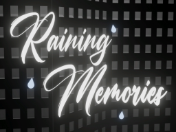Raining Memories