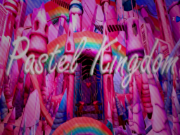 Pastel Kingdom