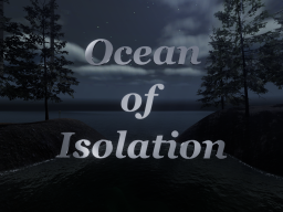 Ocean of Isolation