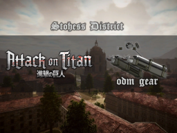 Attack on Titan˸ Stohess ＆ ODM Gear