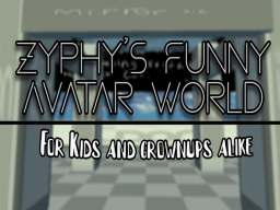 Zyphy's Funny Avatar World