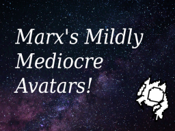 Marx's Mildly Mediocre Avatar World