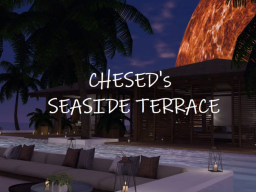 ケセドの海辺のテラス-CHESED's SEASIDE TERRACE-