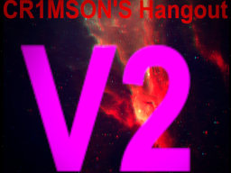 CRIMSON's Hangout V2