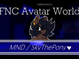 SkyThePony's FNC Avatar World （FNC）