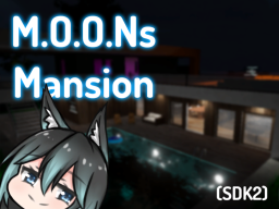 M․O․O․N's Mansion