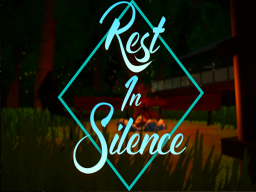 Rest in Silence（WIP）