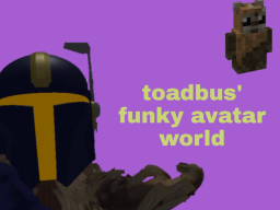 toadbus' funky avatar world