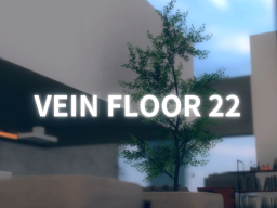 VEIN floor 22