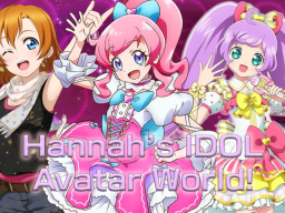 Hannah's Idol Avatar World