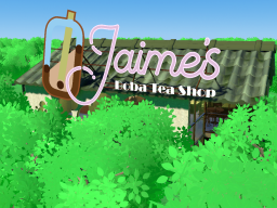 Jaime's Boba Tea Shop （v0․7a）