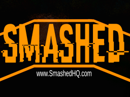 Smashed （Quest ＆ PC） - V 2․88