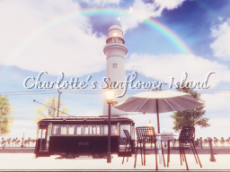 Charlotte's Sunflower Island~ひまわり咲く癒しの港町