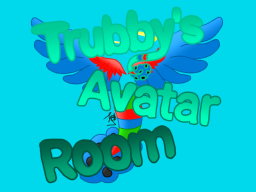 Trubby's Avatar Room
