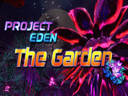 Project Eden˸ The Garden