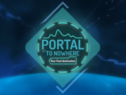 Portal to Nowhere