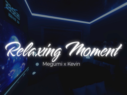 Relaxing Moment - Megumi x Kevin