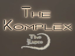 The Komplex （the Luxe）