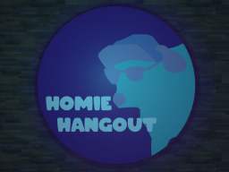 Homie Hangout