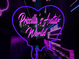 Priscilla's avatar world