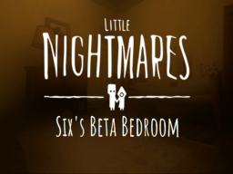 Little Nightmares - Six's Beta Bedroom ＋ Avatars