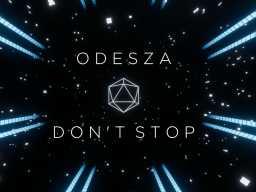ODESZA - Don't Stop
