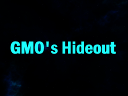 GMO's Hideout