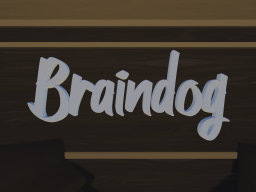 Braindog's World