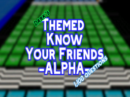 Dark's Themed Know Your Friends - ∗OLD∗