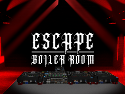 ESCAPE - Boiler Room