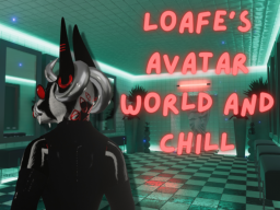 Loafe's Avatar World and Chill