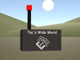 Tac's Wide World