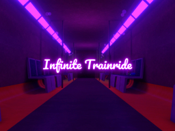 Infinite Trainride