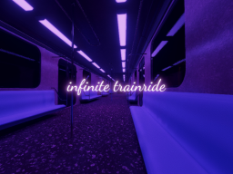 Infinite Trainride