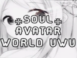 （UPDATE） ࿇SOULS࿇ Avatar World