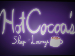 Hotcocoa sleep and lounge