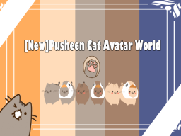 ［New］ Pusheen cat Avatar World