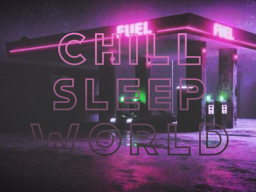 Chill Sleep World
