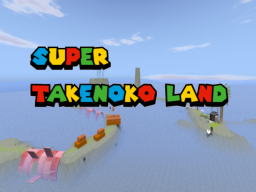 Super Takenoko Land