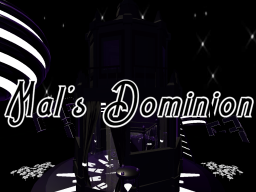 ǃ~Mal's Dominion~ǃ
