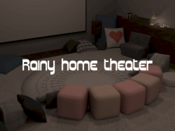 Rainy home theater
