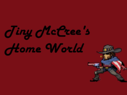 Tiny McCree's Home World